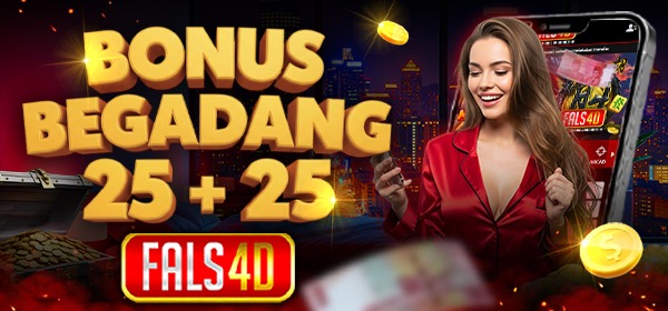 BONUS BEGADANG 25+25 FALS4D